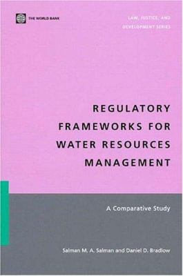 Regulatory Frameworks for Water Resources Management : A Comparative Study