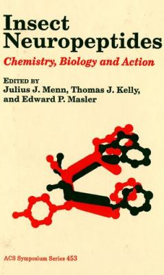 Insect Neuropeptides : Chemistry, Biology, and Action