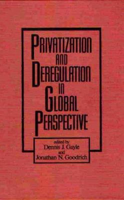 Privatization and Deregulation in Global Perspective