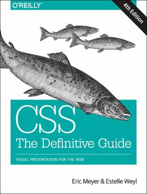 CSS: the Definitive Guide : Visual Presentation for the Web