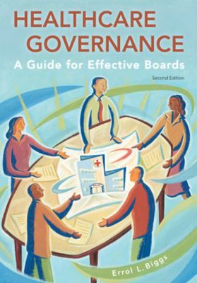 Healthcare Governance : A Guide for Effective Boards