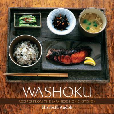 Washoku : Recipes from the Japanese Home Kitchen [a Cookbook]