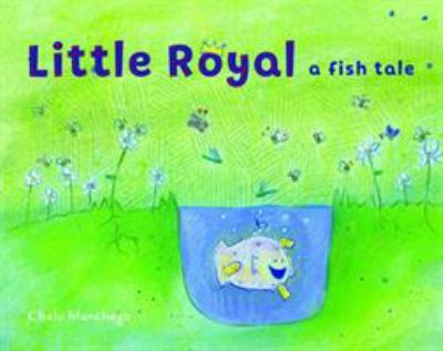 Little Royal : A Fish Tale
