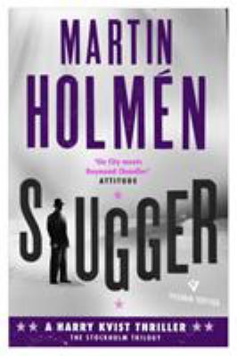 Slugger : The Stockholm Trilogy: Volume Three