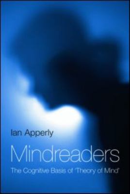 Mindreaders : The Cognitive Basis of Theory of Mind