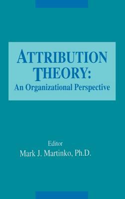 Attribution Theory : An Organizational Perspective