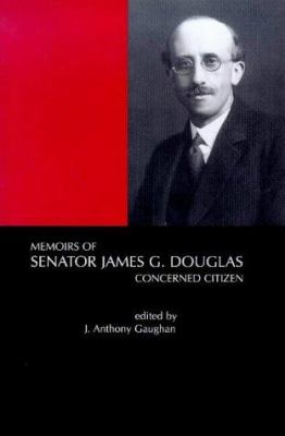 Memoirs of Senator James G. Douglas : Concerned Citizen