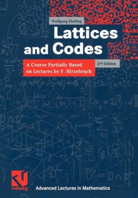 Lattices and Codes : A Course Partially Based on Lectures by F. Hirzebruch