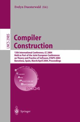 Compiler Construction : 13th International Conference, CC 2004, Held as Part of the Joint European Conferences on Theory and Practice of Software, ETAPS 2004, Barcelona, Spain, March/April 2004, Proceedings