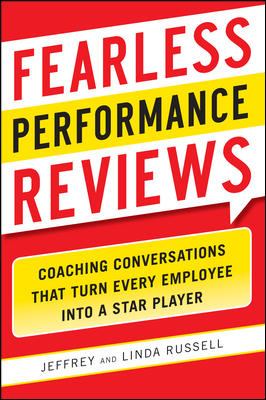 Fearless Performance Reviews: Coaching Conversations That Turn Every Employee into a Star Player
