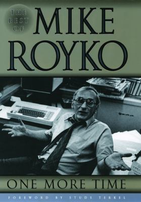 One More Time : The Best of Mike Royko