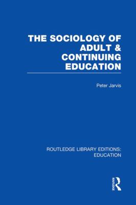 The Sociology of Adult and Continuing Education