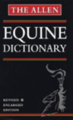 The Allen Equine Dictionary