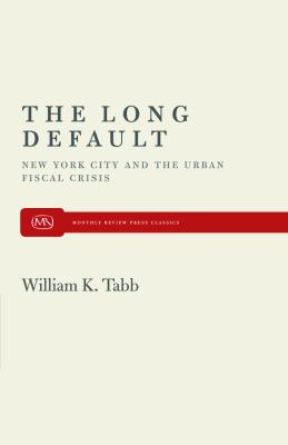The Long Default : New York City and the Urban Fiscal Crisis