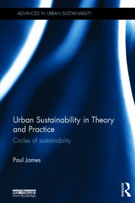 Urban Sustainability in Theory and Practice : Circles of Sustainability
