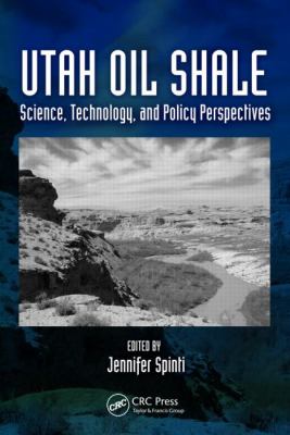 Utah Oil Shale : Science, Technology, and Policy Perspectives