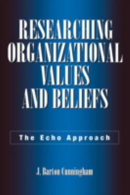 Researching Organizational Values and Beliefs : The Echo Approach