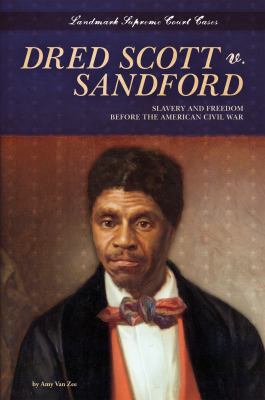 Dred Scott v. Sandford : Slavery and Freedom Before the American Civil War