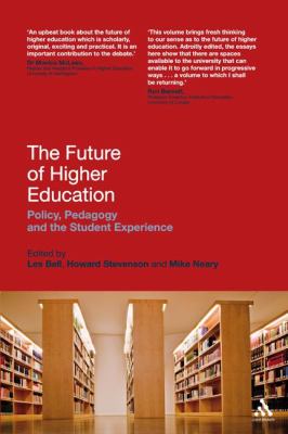The Future of Higher Education : Policy, Pedagogy and the Student Experience