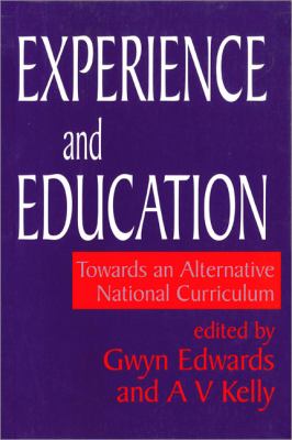 Experience and Education : Towards an Alternative National Curriculum