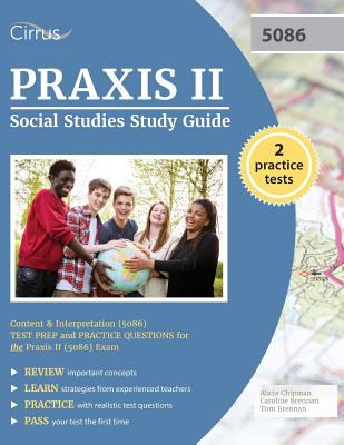Praxis II Social Studies Study Guide : Content and Interpretation (5086) Test Prep and Practice Questions for the Praxis II (5086) Exam