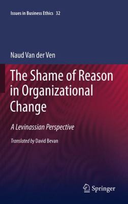 The Shame of Reason in Organizational Change : A Levinassian Perspective