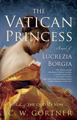 The Vatican Princess : A Novel of Lucrezia Borgia