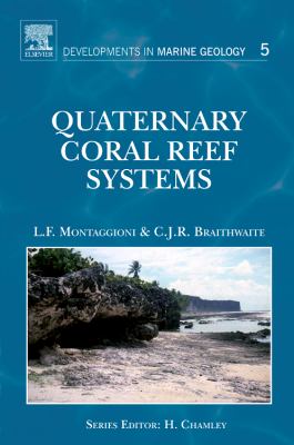 Quaternary Coral Reef Systems : History, Development Processes and Controlling Factors