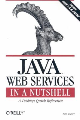 Java Web Services in a Nutshell : A Desktop Quick Reference