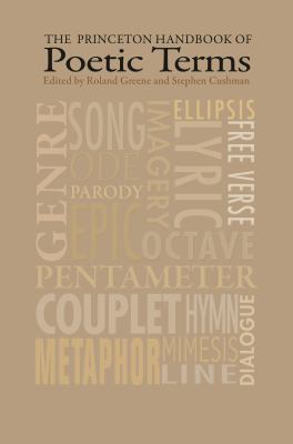The Princeton Handbook of Poetic Terms : Third Edition