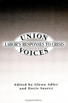 Union Voices : Labor's Responses to Crisis
