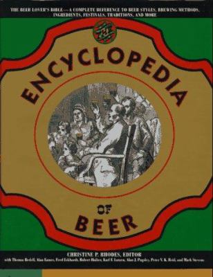 The Encyclopedia of Beer : The Beer Lover's Bible