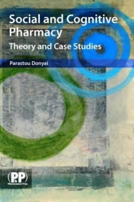 Social and Cognitive Pharmacy : Theory and Case Studies
