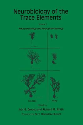 Neurobiology of the Trace Elements Vol. 2 : Neurotoxicology and Neuropharmacology