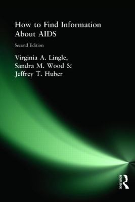 How to Find Information about AIDS : Second Edition