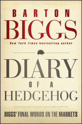 Diary of a Hedgehog : Biggs' Final Words on the Markets