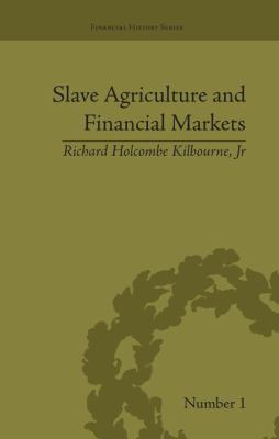 Slave Agriculture and Financial Markets in Antebellum America : The Bank of the United States in Mississippi, 1831-1852