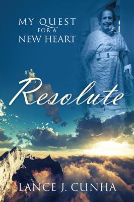 Resolute : My Quest for a New Heart