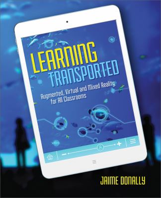 Learning Transported : Augmented, Virtual and Mixed Reality for All Classrooms