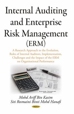 Internal Auditing and Enterprise Risk Management (ERM) : A Research Approach on the Evolution, Roles of Internal Auditors, Implementation, Challenges and the Impact of the ERM on Organizational Performance