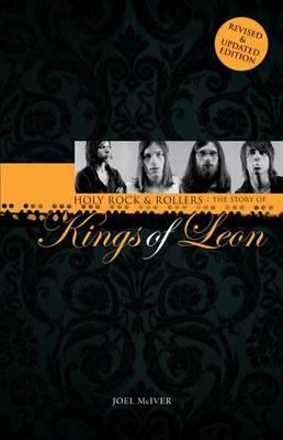 Holy Rock 'n' Rollers : The Story of the Kings of Leon