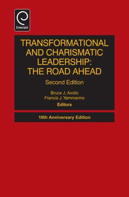 Transformational and Charismatic Leadership : 10th Anniversary Edition: the Road Ahead