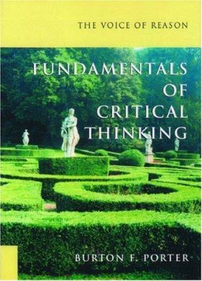 The Voice of Reason : Fundamentals of Critical Thinking