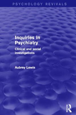 Inquiries in Psychiatry : Clinical and Social Investigations