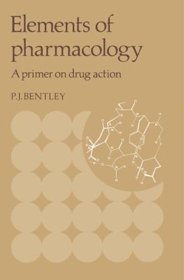 Elements of Pharmacology : A Primer on Drug Action