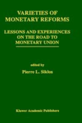Varieties of Monetary Reforms : Lessons and Experiences on the Road to Monetary Union