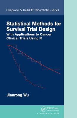 Statistical Methods for Survival Trial Design : With Applications to Cancer Clinical Trials Using R