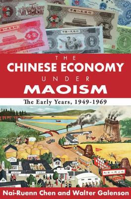 The Chinese Economy under Maoism : The Early Years, 1949-1969