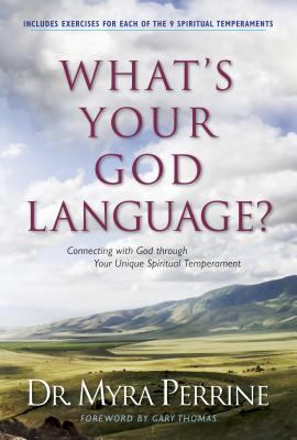 What's Your God Language? : Connecting with God Through Your Unique Spiritual Temperament