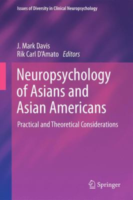 Neuropsychology of Asians and Asian-Americans : Practical and Theoretical Considerations